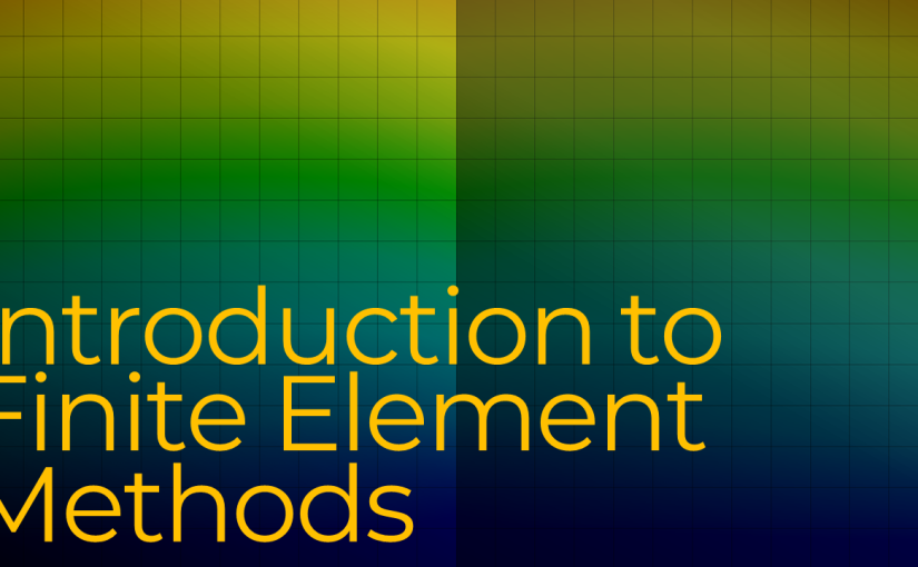 Introduction to Finite Element Methods