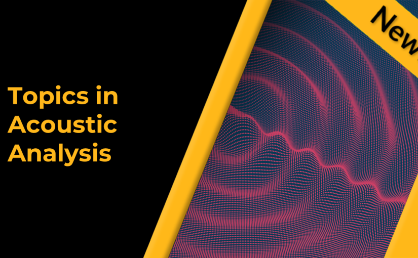 Topics in Acoustic Analysis