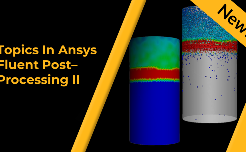 Topics in General Post-Processing using Ansys Fluent - II