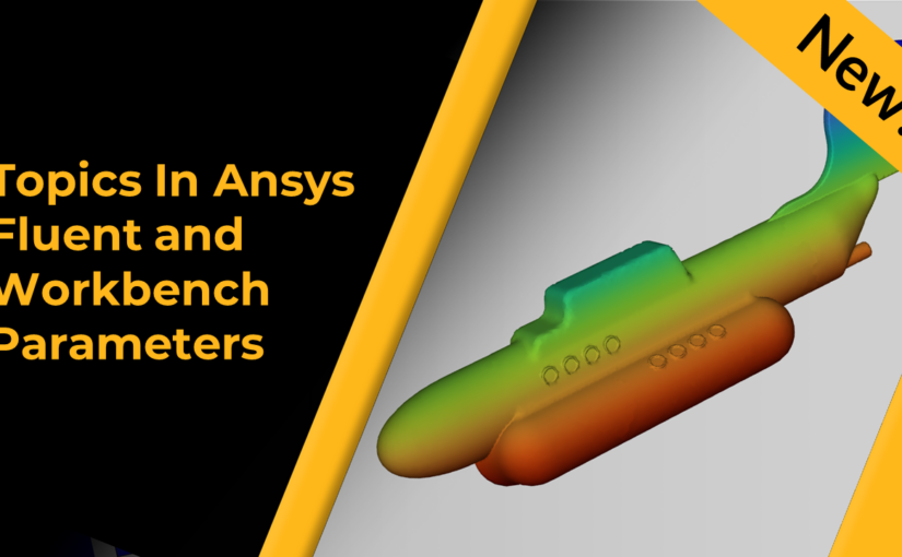 Topics in Ansys Fluent and Workbench Parameters