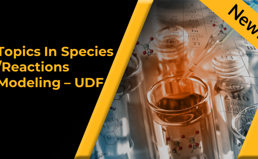 Topics in Species/Reactions Modeling - Scripting/Journaling/UDF