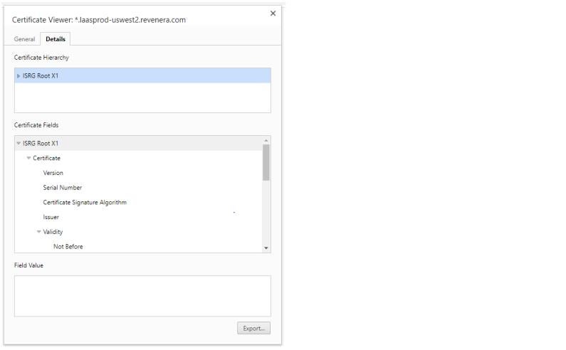 Certificate Viewer: *.1aasprod-uswest2.revenera.com
General
Certificate Hierarchy
ISRGRootX1
Certificate Fields
ISRG Root Xl
•v Certificate
Version
Serial Number
Certificate Signature Algorithm
Issuer
Validity
Not Before
Field Value
Expo rtm