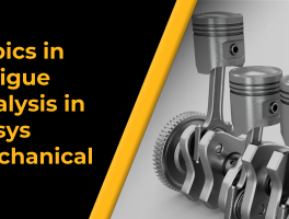 Topics in Fatigue Analysis in Ansys Mechanical