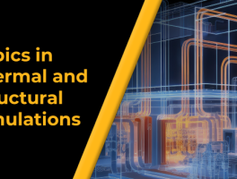 Topics in Thermal and Structural Simulation