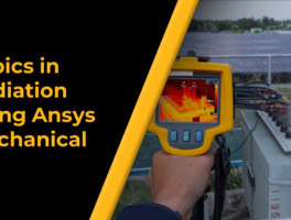 Topics in Radiation Using Ansys Mechanical