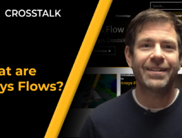 Crosstalk-What-are-Ansys-Flows-1