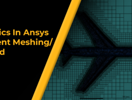 Topics In Ansys Fluent Meshing or Tgrid