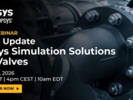 Ansys Simulation Solutions for Valves _ 2026 Update
