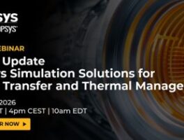 Ansys Simulation Solutions for Heat Transfer and Thermal Management _ 2026 Update